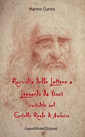 Raccolta delle Lettere a Leonardo da Vinci custodite nel Castello Reale di Amboise: Leonardo 1516
